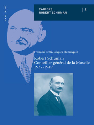 cover image of Robert Schuman – Conseiller général de la Moselle – 1937-1949